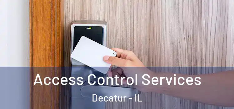  Access Control Services Decatur - IL
