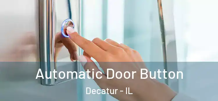  Automatic Door Button Decatur - IL