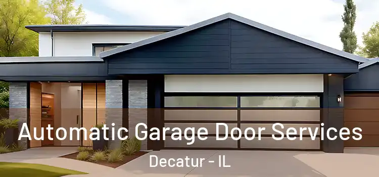  Automatic Garage Door Services Decatur - IL
