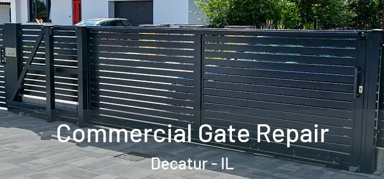 Commercial Gate Repair Decatur - IL