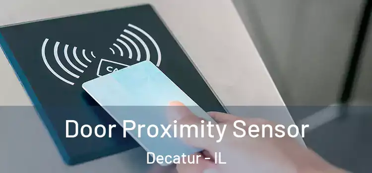  Door Proximity Sensor Decatur - IL