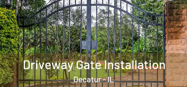  Driveway Gate Installation Decatur - IL