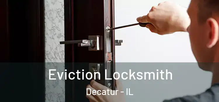  Eviction Locksmith Decatur - IL
