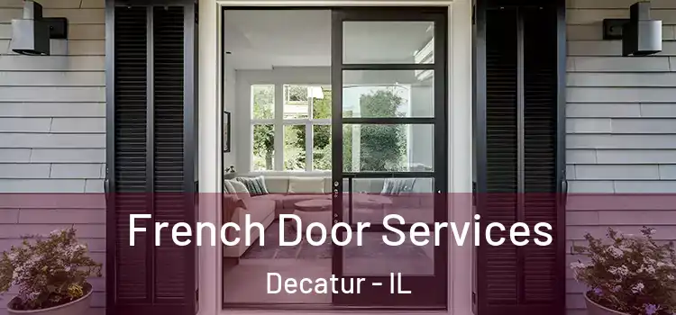 French Door Services Decatur - IL