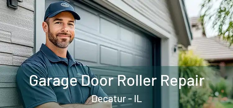  Garage Door Roller Repair Decatur - IL