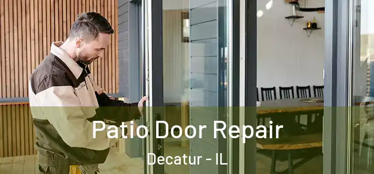 Patio Door Repair Decatur - IL
